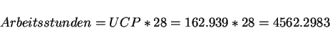 \begin{displaymath}Arbeitsstunden=UCP*28=162.939*28=4562.2983\end{displaymath}